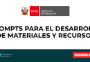 PROMPTS PARA EL DESARROLLO DE MATERIALES Y RECURSOS