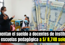 Aumentan el sueldo a docentes de institutos y escuelas pedagógica a S/ 8,740 soles