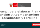 Prompt para elaborar Plan de Atención y Acompañamiento a Estudiantes y Familias en el Marco de la Gestión Educativa Institucional
