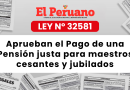 LEY Nº 32581 – Aprueban el Pago de una Pensión justa para maestros cesantes y jubilados