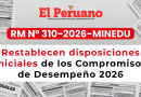 MINEDU deja sin efecto la R.M. N.° 253-2026 y restablecen las disposiciones iniciales de los Compromisos de Desempeño 2026