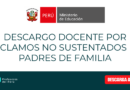 DESCARGO DOCENTE POR RECLAMOS NO SUSTENTADOS DE PADRES DE FAMILIA