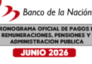 CRONOGRAMA DE PAGOS Banco de la Nación (JUNIO 2026) Pago de Remuneraciones – Pensiones – Administración Pública