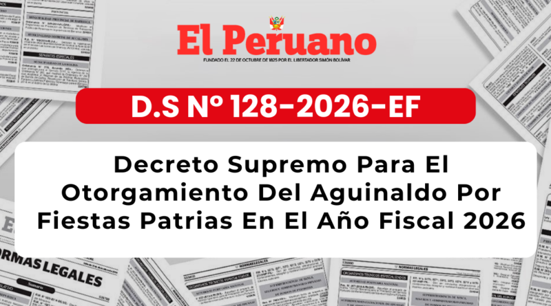 Decreto Supremo Para El Otorgamiento Del Aguinaldo Por Fiestas Patrias En El Año Fiscal 2026