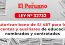 LEY N° 32732 – Autorizan bono de S/ 487 para los docentes y auxiliares de educación nombrados y contratados
