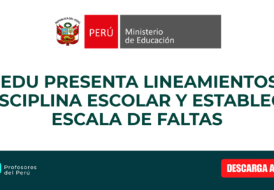 Minedu presenta lineamientos de disciplina escolar y establece escala de faltas