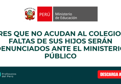 Padres que no acudan al colegio por faltas de sus hijos serán denunciados ante la Fiscalía